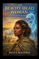 The Beachy Head Woman: How Ancient DNA Rewrote the Story of Britain’s First Black Briton B0GBQYPG9D Book Cover