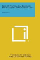 Flow of Natural Gas Through High Pressure Transmission Lines: Monograph 6 1258646862 Book Cover