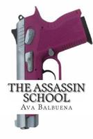 The Assassin School 1493729985 Book Cover