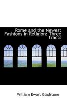 Rome and the Newest Fashions in Religion 1016769474 Book Cover
