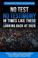 No Test No Testimony In TImes LIke These: A Look Back at 2020 B08TZ9LWYZ Book Cover