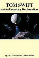 Tom Swift and the Cometary Reclamation 1503357171 Book Cover