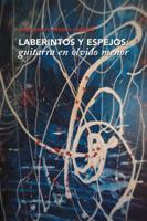 Laberintos y Espejos: Guitarra En Olvido Menor 1463390750 Book Cover