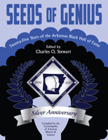 Seeds of Genius: Twenty-Five Years of the Arkansas  Black Hall of Fame 1945624086 Book Cover