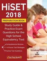 HiSET 2018 Preparation Book: Study Guide & Practice Exam Questions for the High School Equivalency Test 1628455039 Book Cover