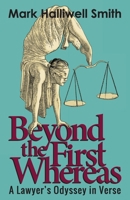 Beyond the First Whereas: A Lawyer's Odyssey in Verse 195886174X Book Cover