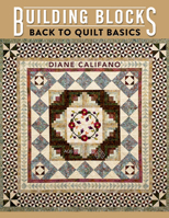 Building Blocks - Back to Quilt Basics 1604601434 Book Cover