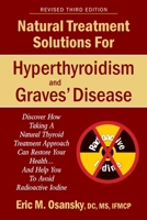 Natural Treatment Solutions for Hyperthyroidism and Graves' Disease 3rd Edition 166640408X Book Cover