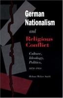 German Nationalism and Religious Conflict 0691604452 Book Cover