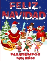 Feliz Navidad Pasatiempos Para Niños: Gran Libro de Pasatiempos y Juegos Navideños para Niños, Niñas y Infantiles 1914941802 Book Cover