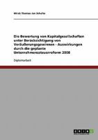 Die Bewertung von Kapitalgesellschaften unter Ber�cksichtigung von Ver�u�erungsgewinnen - Auswirkungen durch die geplante Unternehmenssteuerreform 2008 3638874133 Book Cover