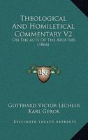 Theological And Homiletical Commentary V2: On The Acts Of The Apostles 143734979X Book Cover