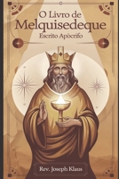 O Livro de Melquisedeque: Escrito Apócrifo B08ZQ9Y297 Book Cover