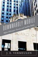 Downwardly Mobile: Before Helicopter Parents and Satellite Radio 1977281389 Book Cover