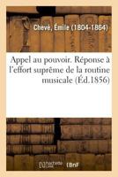 Appel au pouvoir. Réponse à l'effort suprême de la routine musicale 2329008821 Book Cover
