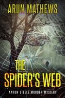 The Spider's Web: Aaron Steele Murder Mystery B08CP9DM3Y Book Cover