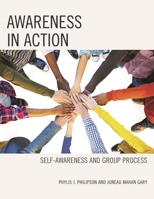 Awareness in Action: Self-Awareness and Group Process 0761866345 Book Cover