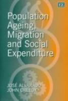 Population Ageing, Migration and Social Expenditure (The International Library of Critical Writings in Sociology Series) 1858987245 Book Cover