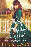 The Sheriff’s Daring Wife in the West: A Western Historical Romance Book B08LPCC15N Book Cover