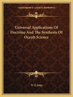 Universal Applications Of Doctrine And The Synthesis Of Occult Science 1425458408 Book Cover