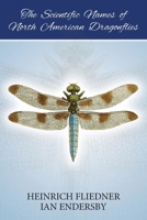 The Scientific Names of North American Dragonflies 1925949087 Book Cover