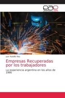 Empresas Recuperadas por los trabajadores: La experiencia argentina en los años de 1990 6203036609 Book Cover
