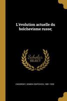 L'�volution Actuelle Du Bolchevisme Russe; 1020801166 Book Cover