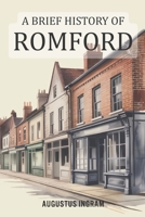 A Brief History of Romford B0GDGC57Q5 Book Cover