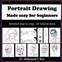 Portrait Drawing - Made easy for beginners: Detailed step by step - art tutorial book B0CJCDGLLB Book Cover