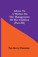 Advice To A Mother On The Management Of Her Children 9354757324 Book Cover