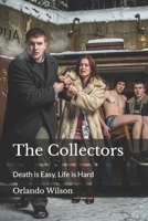 The Collectors: Death is Easy, Life is Hard 1797051326 Book Cover