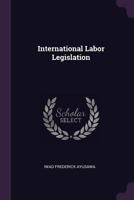 International labor legislation 1377506789 Book Cover