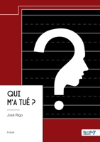 Qui m'a tué ? B0CQ1L9DDN Book Cover