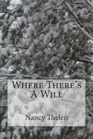 Where There's A Will 0692294260 Book Cover