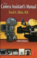 The Camera Assistant's Manual, Fourth Edition 024080242X Book Cover