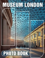 Museum London Photo Book: Explore Iconic Artifacts Through 40 Stunning Images Capturing London's Cultural Heritage B0DPXK496L Book Cover