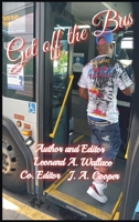 Get Off the Bus: Bulls*!t Undermining Your Success 1959071300 Book Cover