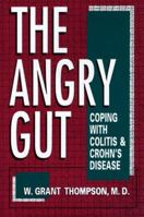 Angry Gut: Coping with Colitis and Crohn's Disease 0306444704 Book Cover