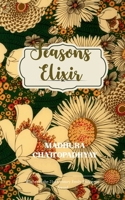 Seasons Elixir Indulge yourself in a polychromatic journey 9375108341 Book Cover