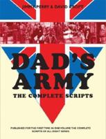 Dad's Army: The Complete Scripts 0752860240 Book Cover