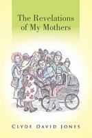 The Revelations of My Mothers 1426947291 Book Cover