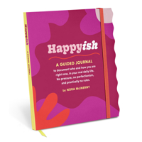 Happy-ish Guided Journal: To Document Who & How You Are Right Now, In Your Real Daily Life 1642464821 Book Cover