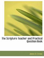 The Scripture Teacher and Practical Question Book 0469029064 Book Cover