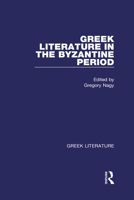 Greek Literature in the Byzantine Period: Greek Literature, Volume Nine (Greek Literature) 041593771X Book Cover