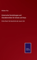 Historische Darstellungen und Charakteristiken für Schule und Haus: Dritter Band. Die Geschichte der neuern Zeit 3375036825 Book Cover