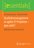 Qualitätsmanagement in Agilen It-Projekten - Quo Vadis?: Hmd Best Paper Award 2016 3658180846 Book Cover