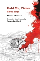 Hold Me, Fishes 1997503271 Book Cover