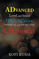 Advanced Level and Senior High School Physical and Inorganic Chemistry 154349305X Book Cover