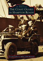 The Coast Guard in Hampton Roads 1467108154 Book Cover