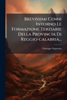Brevissimi Cenni Intorno Le Formazione Terziarie Della Provincia Di Reggio-calabria... 1278768807 Book Cover